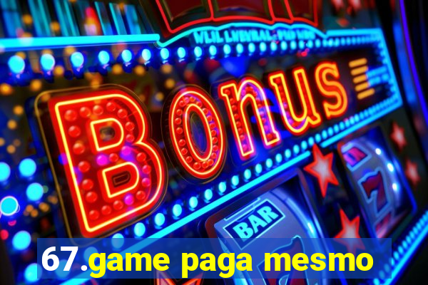 67.game paga mesmo